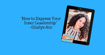 Episode 293: "How to Express your Inner Leadership" - Dr Gladys Ato