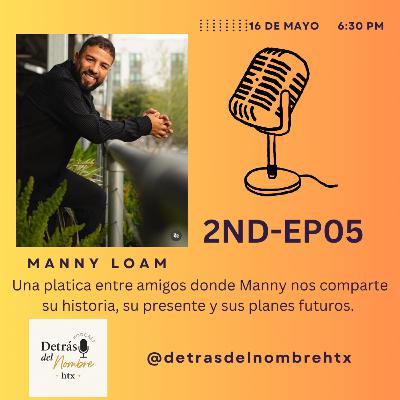 02EP05- Manny Loam