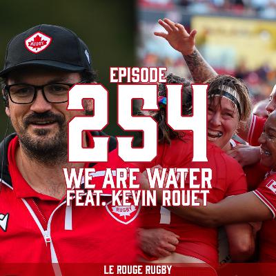 Episode 254: We are Water, feat. Kevin Rouet