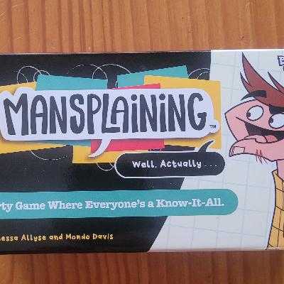 Mansplaining -- Part 1 Mansplaining -- Part 1