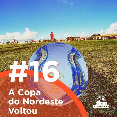 #16 A Copa do Nordeste voltou #16 A Copa do Nordeste voltou