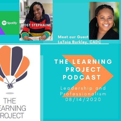 30 day Podcast: Leadership and Professionalism with LaToia Burkley, CADC