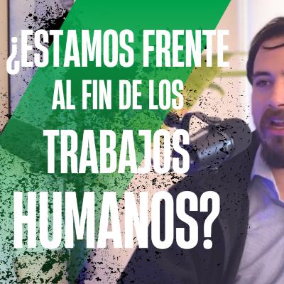 ¿Estamos frente al fin de los trabajos humanos?