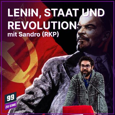 Episode 578: Lenin, Staat und Revolution mit Sandro (RKP) Episode 578: Lenin, Staat und Revolution mit Sandro (RKP)