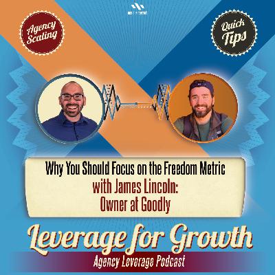 S3 / AL EP 73: James Lincoln - Why You Should Focus On The Freedom Metric S3 / AL EP 73: James Lincoln - Why You Should Focus On The Freedom Metric