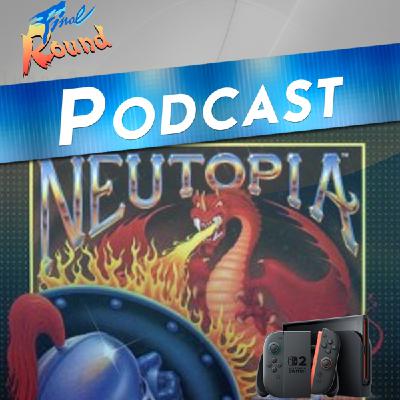 Final Round # 240 - Neutopia (PCengine) y Mario Kart World