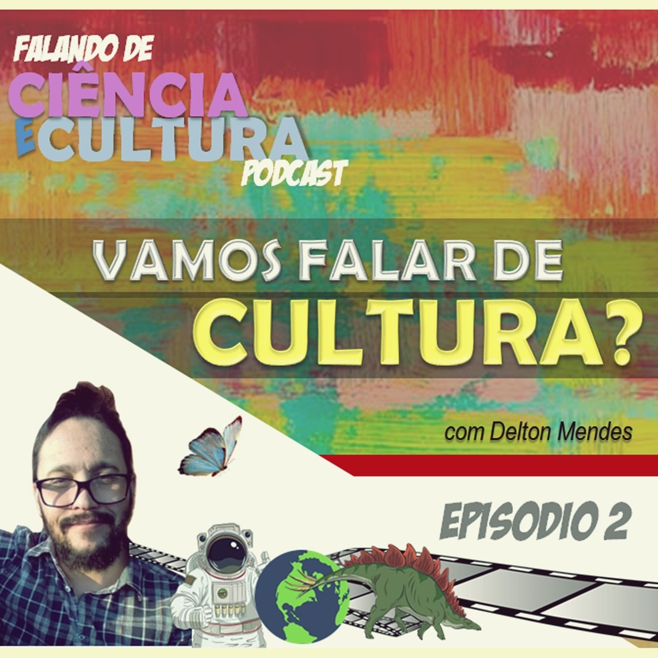 Falando de Ciência e Cultura –  Podcast com o Dr. Delton Mendes