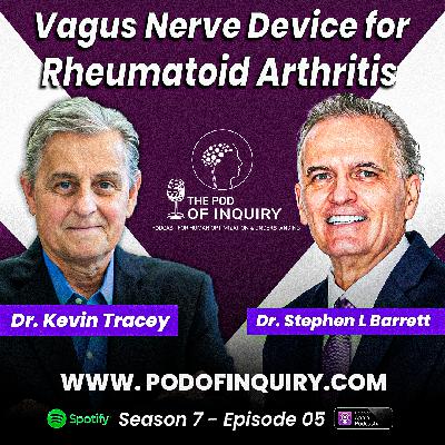 Vagus Nerve Device for Rheumatoid Arthritis | Dr. Kevin Tracey | S7 - E5