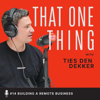 #14 Global: Building a remote business (Ties den Dekker)