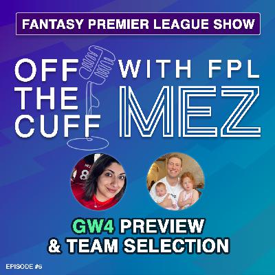 GW4 Preview & Team Selection with @FPLUSABux - Episode 6