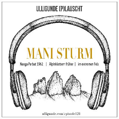 Mani Sturm (Nanga Parbat 1962 | Alpinklettern früher | im extremen Fels)
