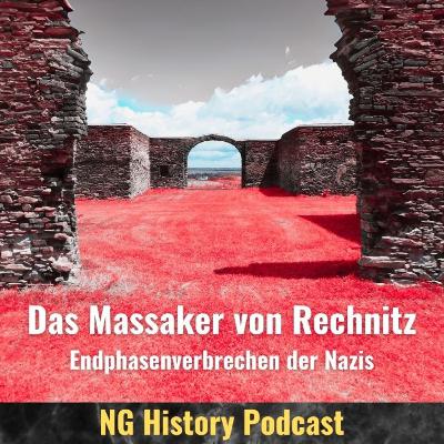 Massaker von Rechnitz. Endphaseverbrechen der Nazis. NG History Podcast Massaker von Rechnitz. Endphaseverbrechen der Nazis. NG History Podcast