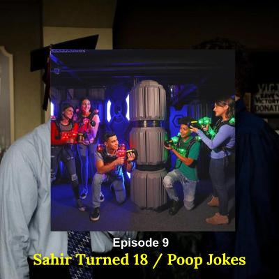 Sahir Turned 18 / Poop Jokes