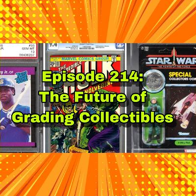 The Future of Graded Collectibles: Thinking About Grading Your Figures? Think Again! Ep 214 #vintage