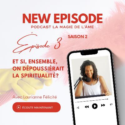 Et si, ensemble, on dépoussiérait la spiritualité?