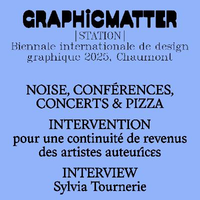 GM [STATION] - Biennale internationale de design graphique 2025 - J2 : ITW Sylvia Tournerie, Noise & continuité de revenus