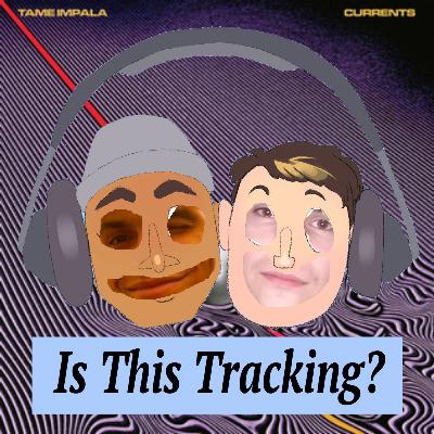 Episode 6: Tame Impala - Currents (Part 1)