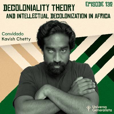 #132a - Teoria da Decolonialidade e Descolonização Intelectual na África (Kavish Chetty - legendado PT-BR)