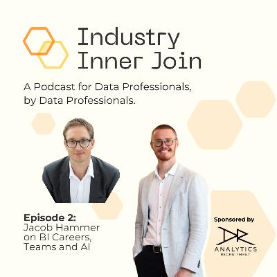 2: Analyst to Analytics Firm: Jacob Hammer on BI Careers, Teams and AI