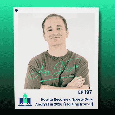 197: How to Become a Sports Data Analyst in 2026 (starting from 0) 197: How to Become a Sports Data Analyst in 2026 (starting from 0)