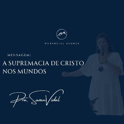 TEMA: A supremacia de Cristo nos mundos