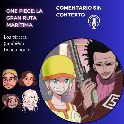 115. One piece. La Gran ruta marítima Ft: Felipe Vera, Asiul y DaniNoProfe