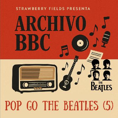SFE 126 - Archivo BBC. Pop Go The Beatles (5). - Episodio exclusivo para mecenas
