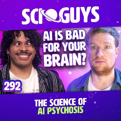 292: The Science of AI Psychosis 292: The Science of AI Psychosis