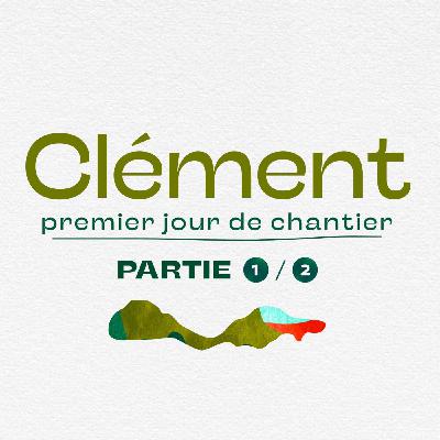 Clément 1/2 - premier jour de chantier Clément 1/2 - premier jour de chantier