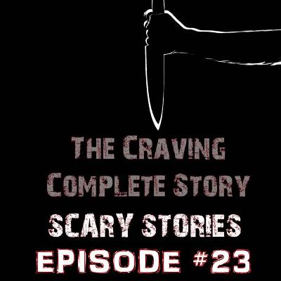 The Craving | Complete Story