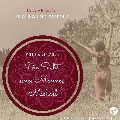 Podcast #077 Die Sicht eines Mannes: Michael | Liebe, Sex und die Pole