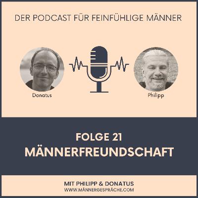 #21 - Männerfreundschaft #21 - Männerfreundschaft
