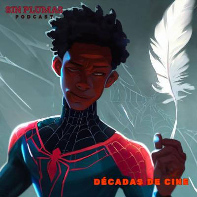 Décadas De Ciné 🎥- Explorando el multiverso / SM Across the Spider-Verse | EP.13