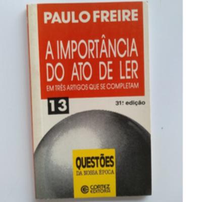Comentários sobre o livro "A importância do ato de ler" de Paulo Freire Comentários sobre o livro "A importância do ato de ler" de Paulo Freire