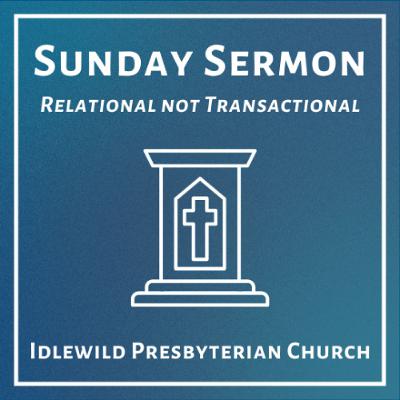 Sunday Sermon: Relational not Transactional