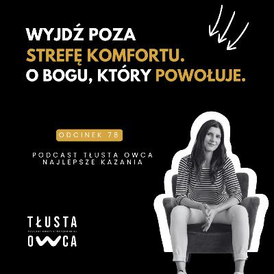 Wyjdź poza strefę komfortu. O Bogu, który powołuje.