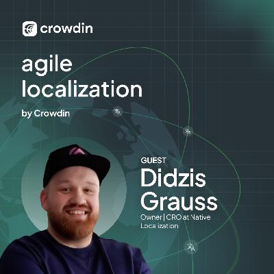 Why Startups That Localize Early Win Faster with Didzis Grauss