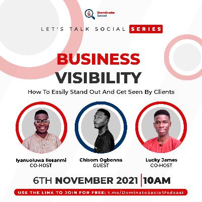 Business Visibility: How To Easily Stand Out And Get Seen By Clients w/Chisom Ogbonna Business Visibility: How To Easily Stand Out And Get Seen By Clients w/Chisom Ogbonna