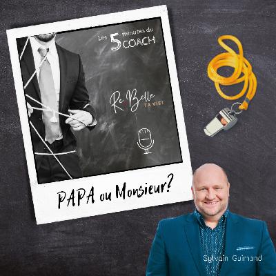 Papa ou monsieur? | 74 Papa ou monsieur? | 74