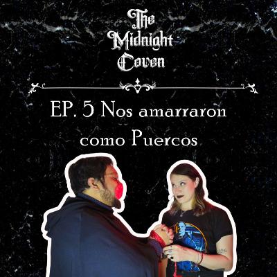 T4 | EP 5 Nos amarraron como puercos