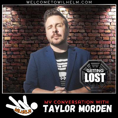 Conversation with Taylor Morden (Getting LOST) Conversation with Taylor Morden (Getting LOST)