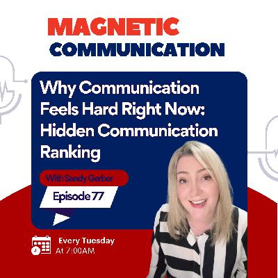 Why Communication Feels Hard Right Now: The Hidden Communication Ranking