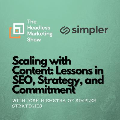 Scaling with Content: Lessons in SEO, Strategy, and Commitment
