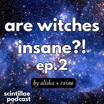 Are Witches Insane? Ep.02