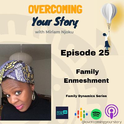 Family Dynamics Series : Family Enmeshment