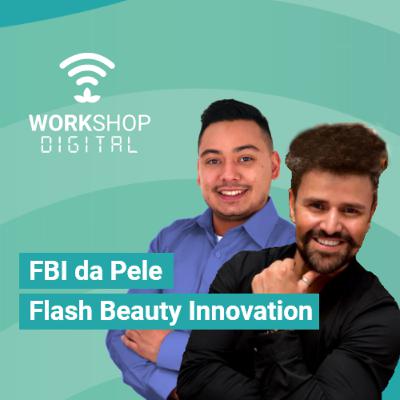 Workshop digital - FBI - Flash Beauty Innovation com Alex Santana PCM