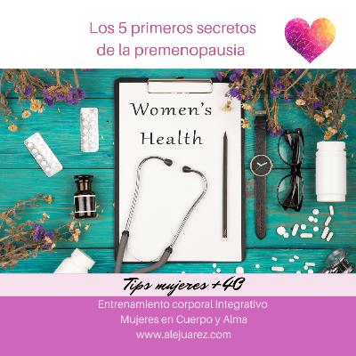 Episodio #1: "Los 5 secretos en la premenopausia"
