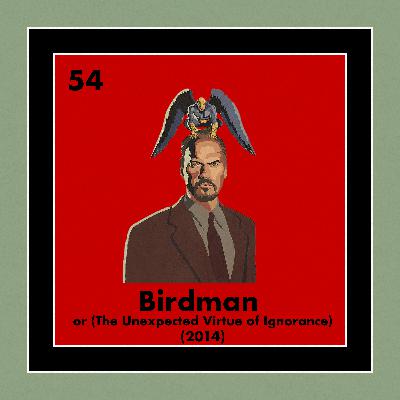 54. Birdman (2014) with Austin Danger Podcast