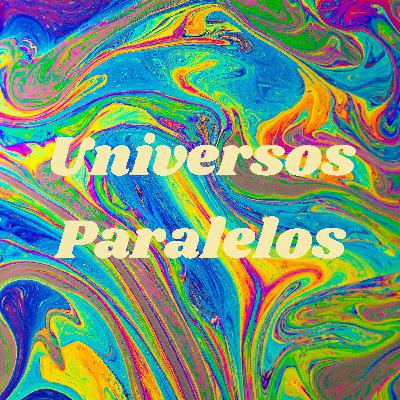 Universos Paralelos Ep3. : O mundo em tempo de pandemia