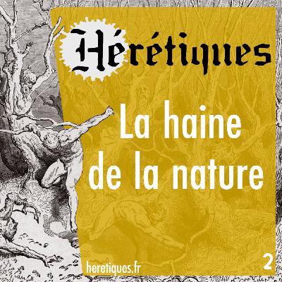 La haine de la nature (2/2) Christian Godin